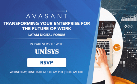 Avasant and Unisys are pleased to invite you to the LATAM Digital Forum,